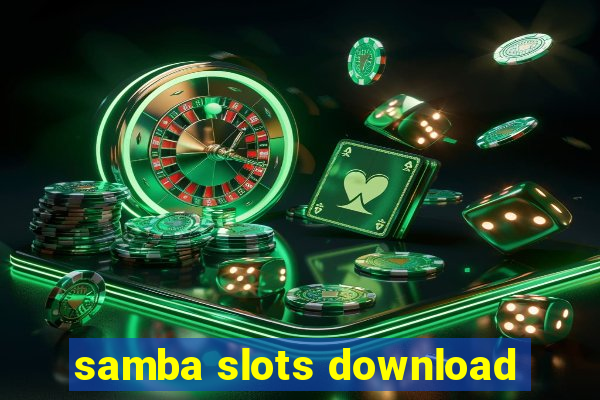 samba slots download